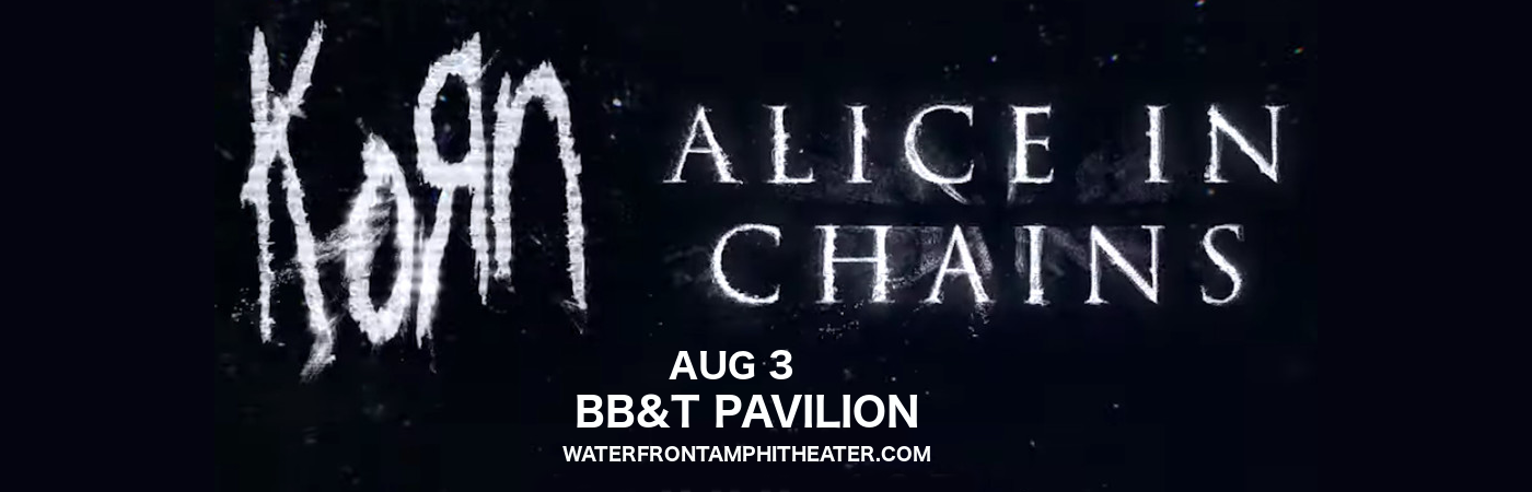 Korn & Alice In Chains at BB&T Pavilion